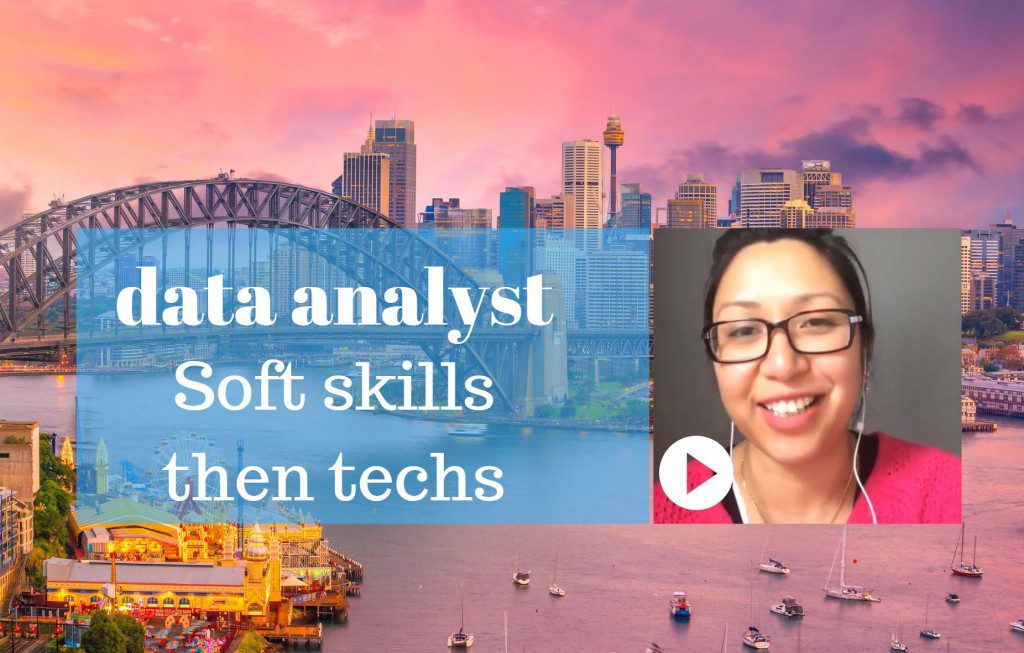 [Australia] As a Data Analyst, Soft skills come first, then technical skills