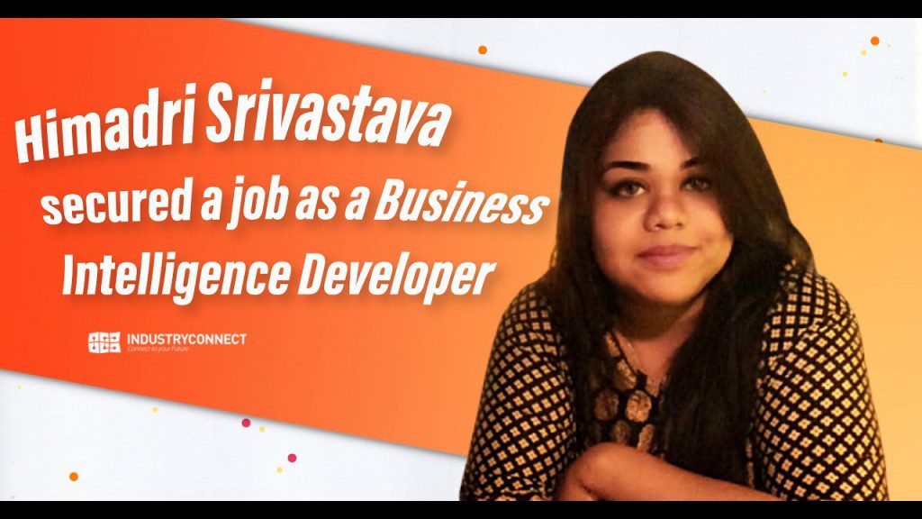 Himadri Srivastava secured a job as a Business Intelligence Developer