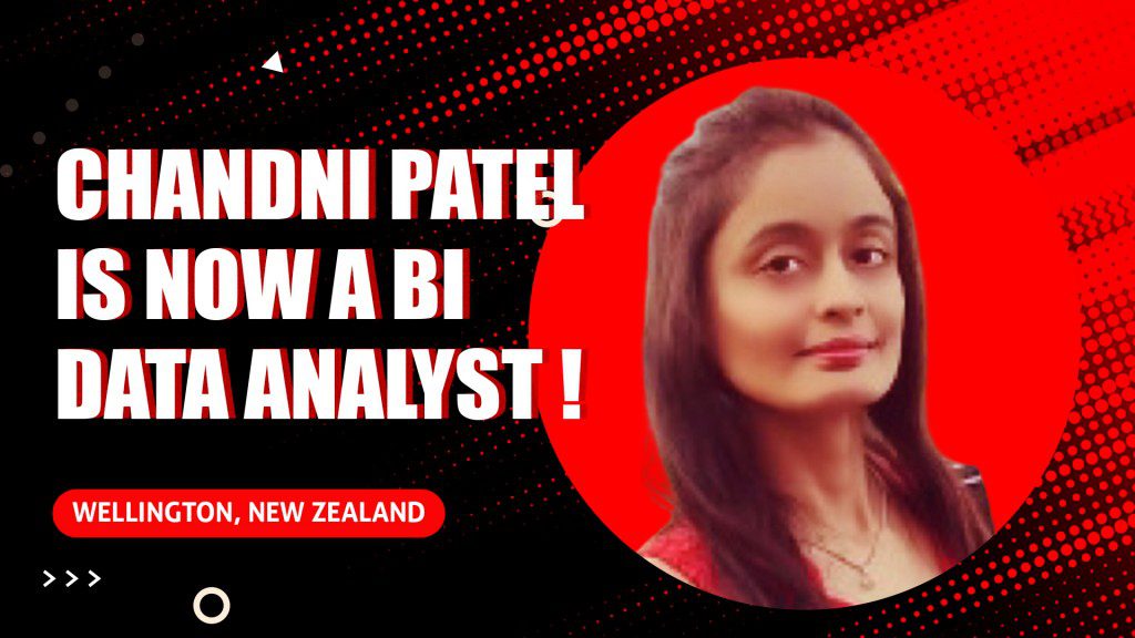 Chandni Patel is now a BI Data Analyst thanks to us!